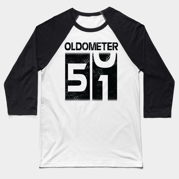 Oldometer Happy Birthday 51 Years Old Was Born In 1969 To Me You Papa Dad Mom Brother Son Husband Baseball T-Shirt by Cowan79